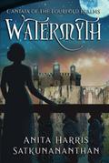 Watermyth (Cantata of the Fourfold Realms, #1)