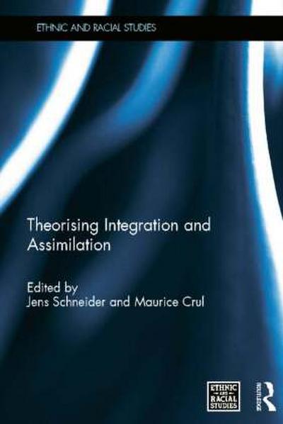 Theorising Integration and Assimilation