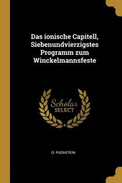 Das Ionische Capitell, Siebenundvierzigstes Programm Zum Winckelmannsfeste