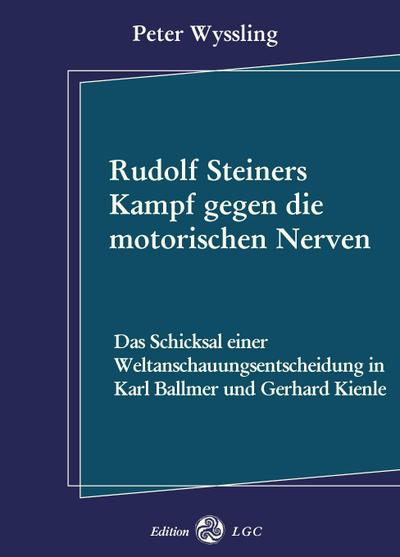 Rudolf Steiners Kampf gegen die motorischen Nerven