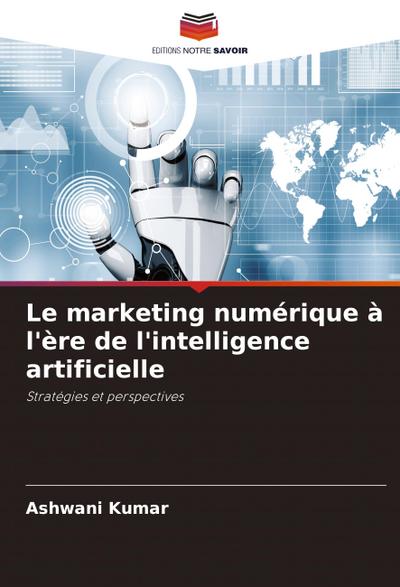 Le marketing numérique à l’ère de l’intelligence artificielle
