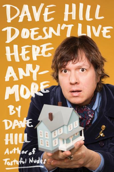 DAVE HILL DOESNT LIVE HERE ANY
