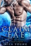 To Claim A Fae (Winter’s Thorn, #4)