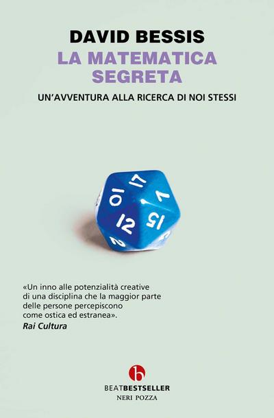 La matematica segreta. Un’avventura alla ricerca di noi stessi