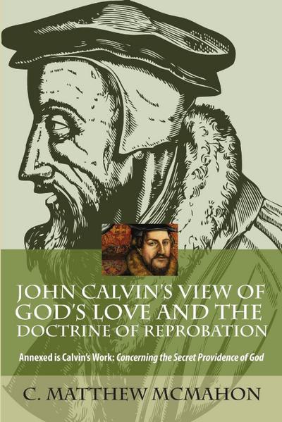 John Calvin’s View of God’s Love and the Doctrine of Reprobation