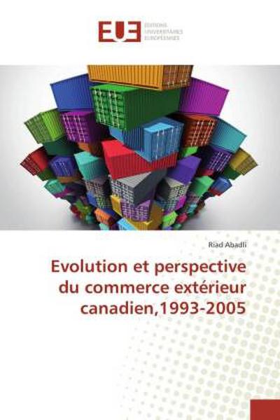 Evolution et perspective du commerce extérieur canadien,1993-2005