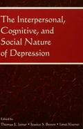 The Interpersonal, Cognitive, and Social Nature of Depression