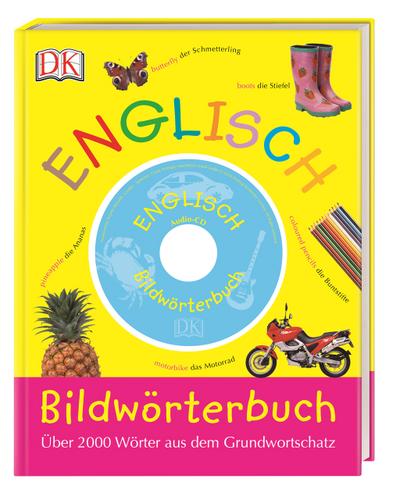 Bildwörterbuch Englisch: Über 2000 Wörter aus dem Grundwortschatz, mit Audio-CD