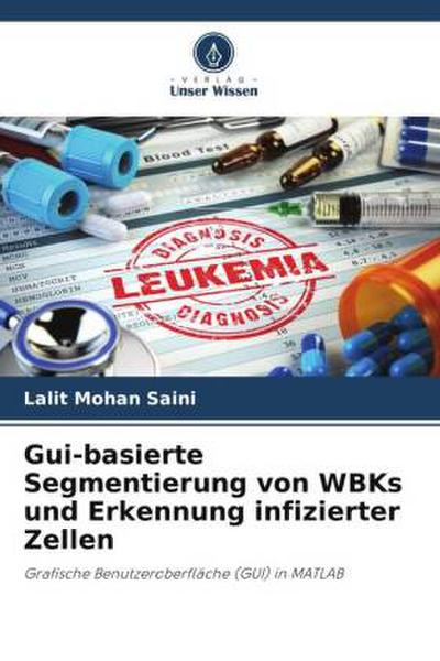 Gui-basierte Segmentierung von WBKs und Erkennung infizierter Zellen