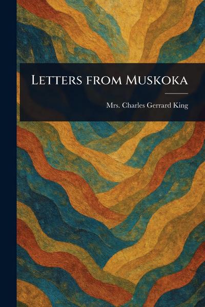 Letters From Muskoka