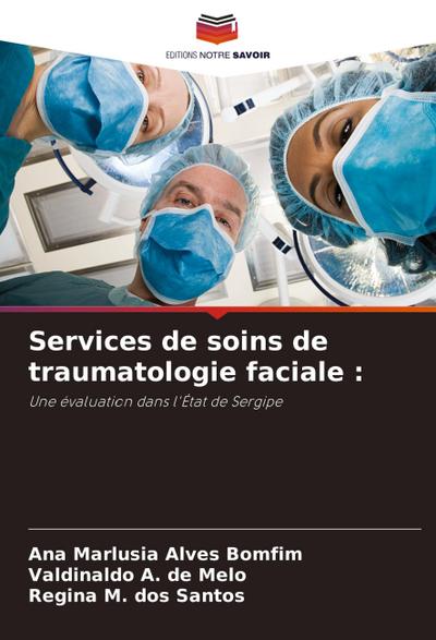 Services de soins de traumatologie faciale :