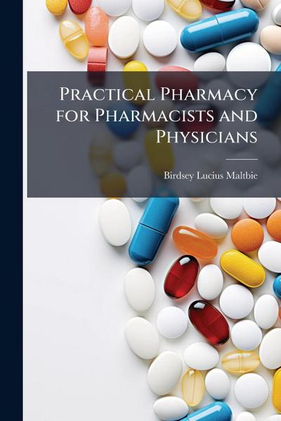Practical Pharmacy for Pharmacists and Physicians