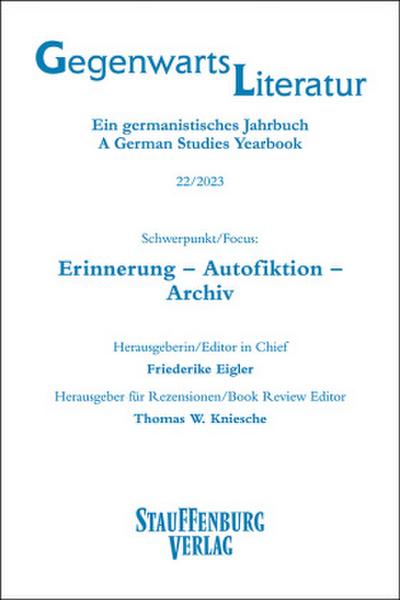 Gegenwartsliteratur. Ein Germanistisches Jahrbuch /A German Studies Yearbook / 22/2023