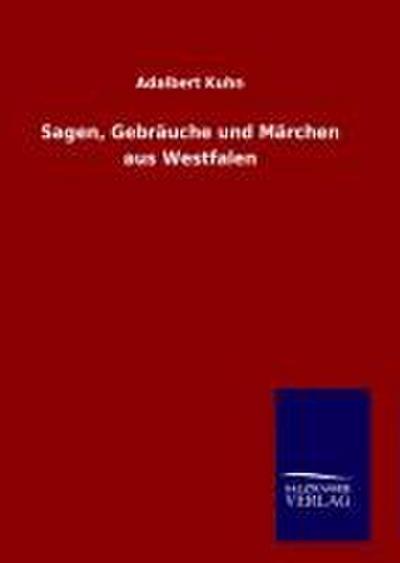 Sagen, Gebräuche und Märchen aus Westfalen