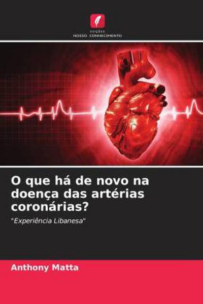 O que há de novo na doença das artérias coronárias?