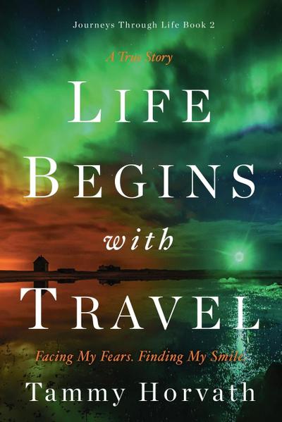 Horvath, T: Life Begins with Travel