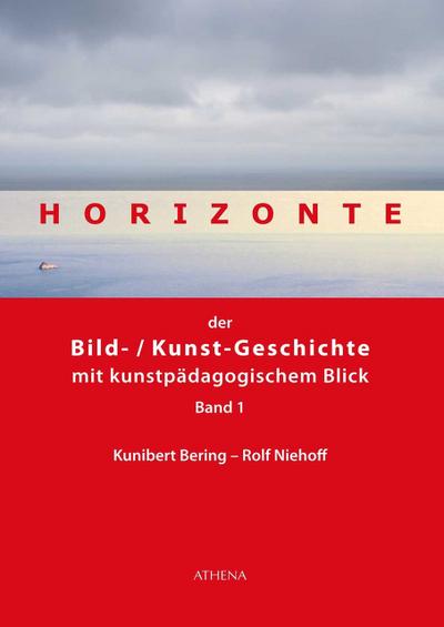 Horizonte der Bild-/Kunstgeschichte mit kunstpädagogischem Blick. Bd.1