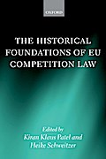 The Historical Foundations of EU Competition Law