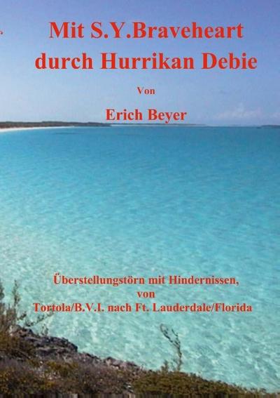 Mit S.Y. Braveheart durch Hurrikan Debie