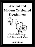 Ancient and Modern Celebrated Freethinkers
