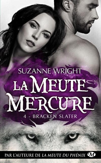 La Meute Mercure, T4 : Bracken Slater
