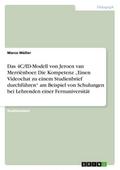 Das 4C/ID-Modell von Jeroen van Merriënboer. Die Kompetenz Einen Videochat zu einem Studienbrief durchführen am Beispiel von Schulungen bei Lehrenden einer Fernuniversität