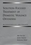 Solution-Focused Treatment of Domestic Violence Of
