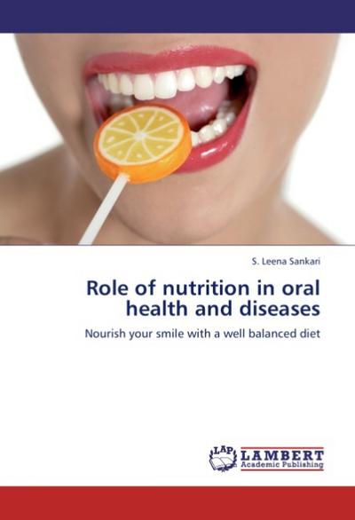 Role of nutrition in oral health and diseases - S. Leena Sankari