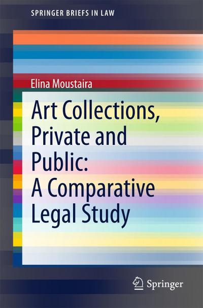 Art Collections, Private and Public: A Comparative Legal Study