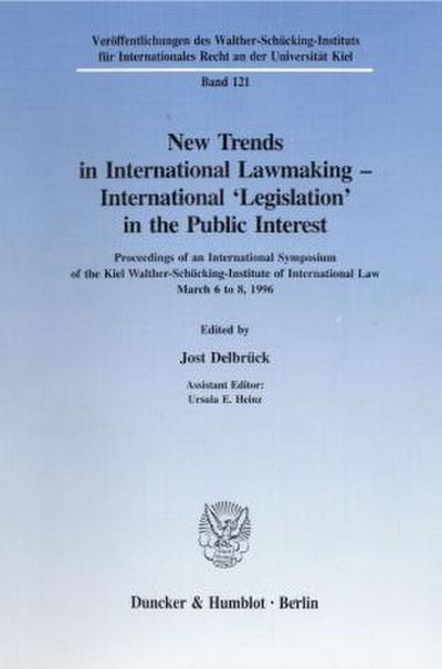 New Trends in International Lawmaking - International ’Legislation’ in the Public Interest.