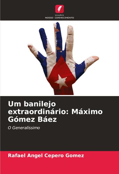 Um banilejo extraordinário: Máximo Gómez Báez