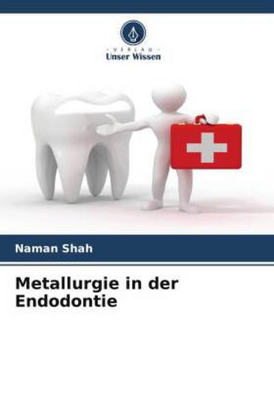 Metallurgie in der Endodontie