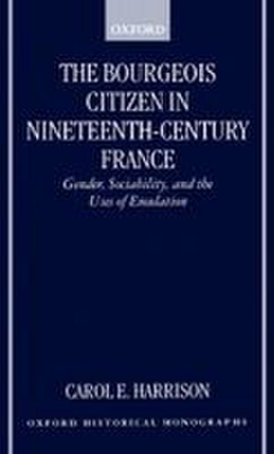 The Bourgeois Citizen in Nineteenth Century France