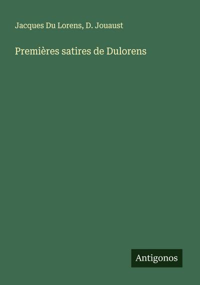 Premières satires de Dulorens