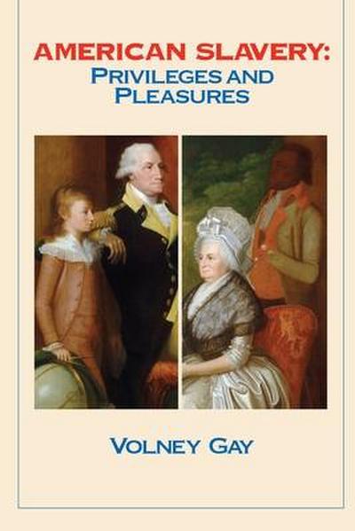American Slavery: Privileges and Pleasures