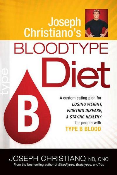 Joseph Christiano’s Bloodtype Diet B
