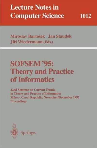 SOFSEM ’95: Theory and Practice of Informatics