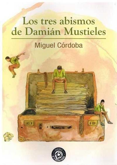 Los tres abismos de Damián Mustieles