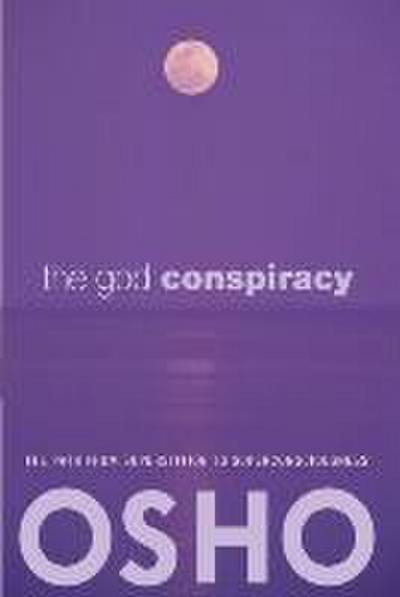 The God Conspiracy: The Path from Superstition to Super Consciousness -- With Audio/Video