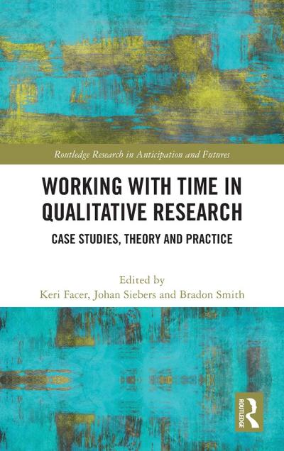 Working with Time in Qualitative Research