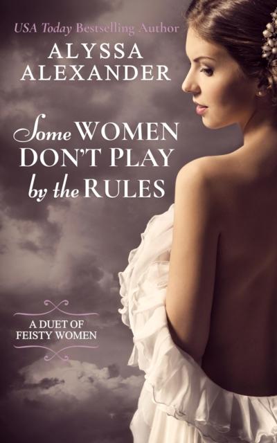 Some Women Don’t Play By The Rules