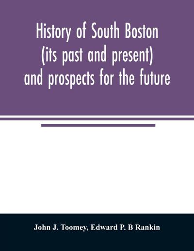 History of South Boston (its past and present) and prospects for the future