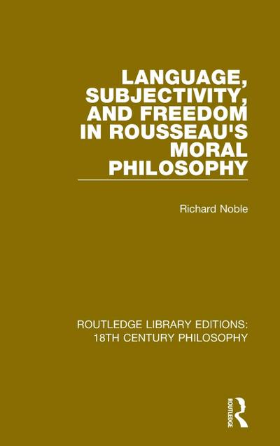 Language, Subjectivity, and Freedom in Rousseau’s Moral Philosophy