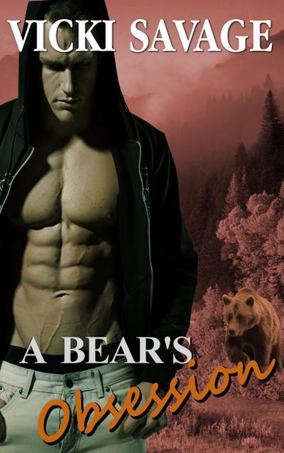 A Bear’s Obsession (Taming the Alpha Bear Shifter, #2)