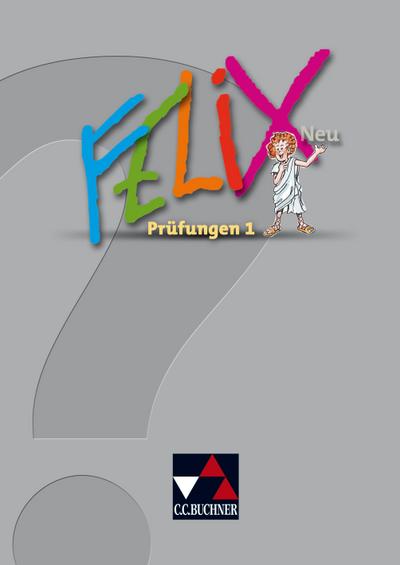 Felix Prüfungen 1 - neu, m. 1 Buch. Tl.1