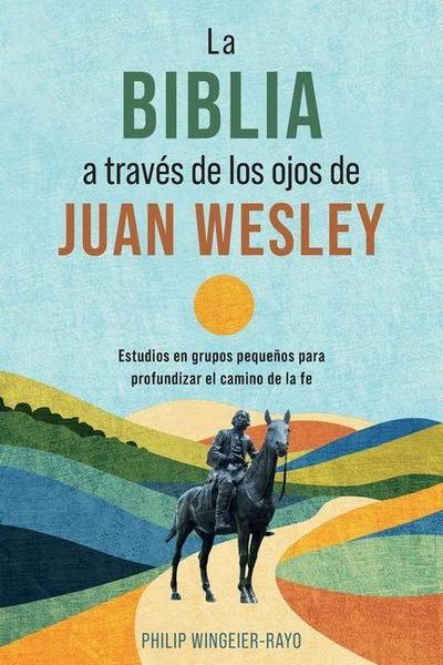 La Biblia a Través de Los Ojos de Juan Wesley
