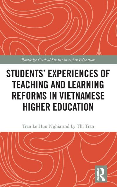 Students’ Experiences of Teaching and Learning Reforms in Vietnamese Higher Education