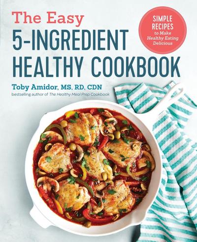 The Easy 5-Ingredient Healthy Cookbook