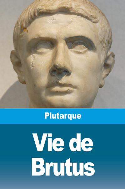 Vie de Brutus