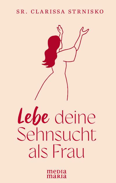 Lebe deine Sehnsucht als Frau
